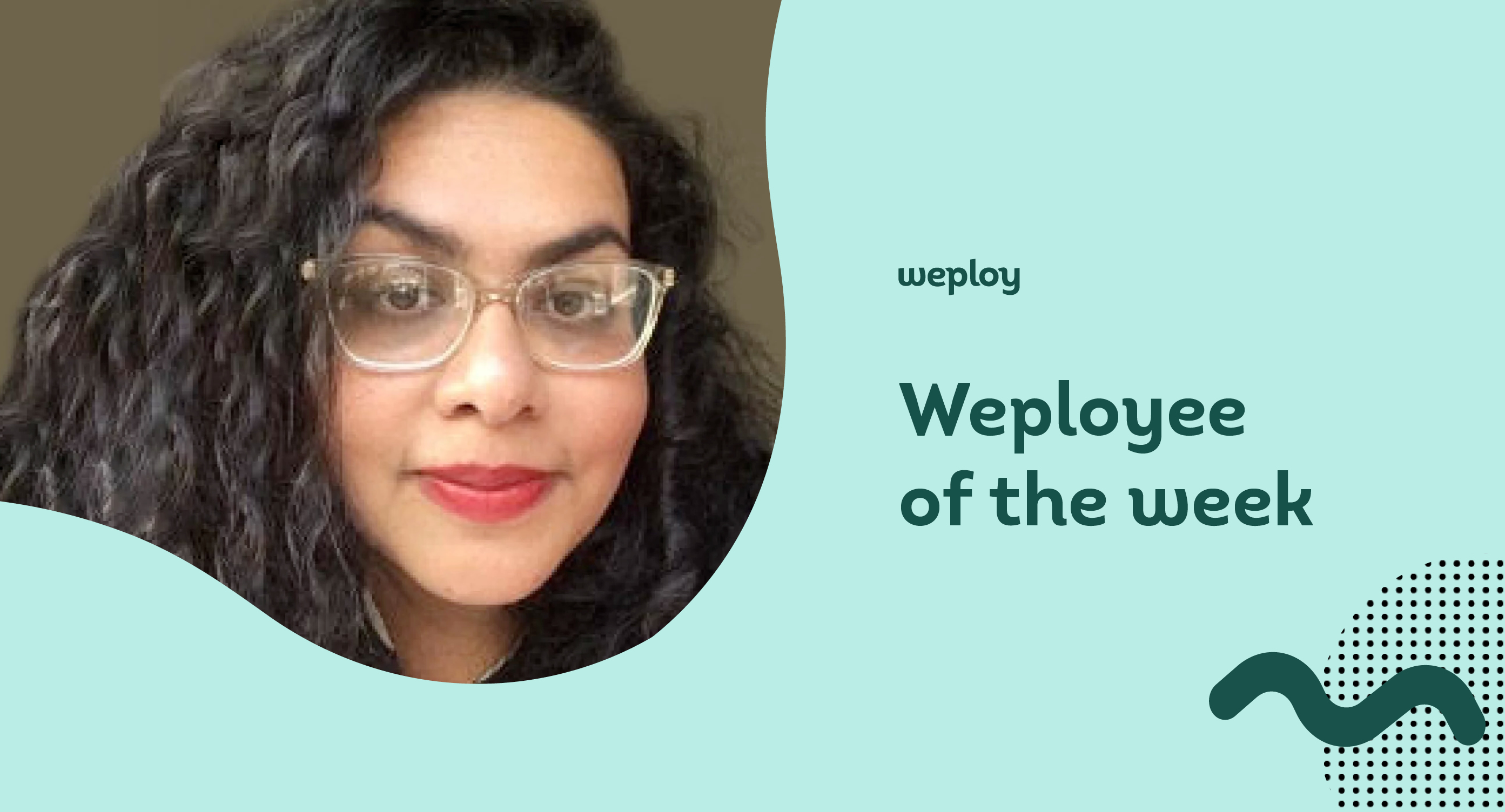 Meet Our Weployee Of The Week Divya Meet Our Weployee Of The Week Divya